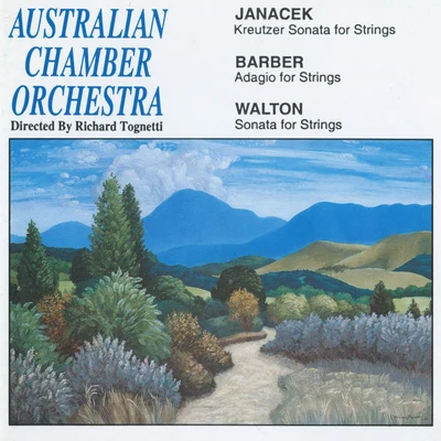 Janacek: Kreutzer Sonata for StringsBarber: Adagio for StringsWalton: Sonata for Strings 專輯 Australian Chamber Orchestra