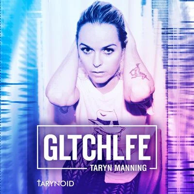 Gltchlfe 專輯 Taryn Manning/Savi