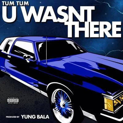 U Wasn’t There 專輯 Tum Tum