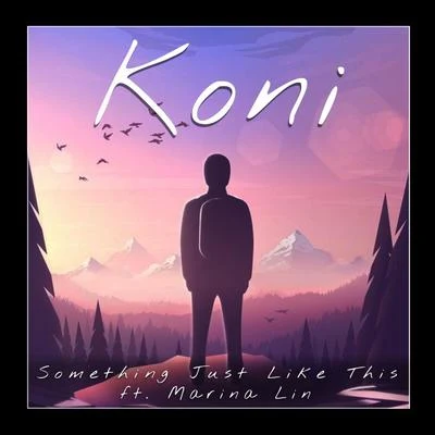 Something Just Like This (feat. Marina Lin) 專輯 Koni