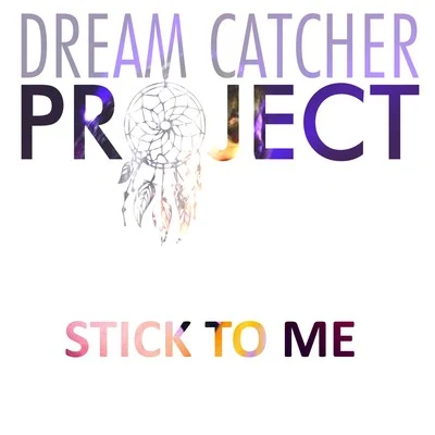 Stick to Me 專輯 Dream Catcher Project/Michelle