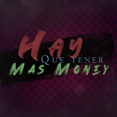 Hay Que Tener Mas Money 專輯 El Kamel/El Bandolero/Skarlet Official