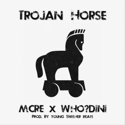 Trojan Horse (feat. Who?dini) 專輯 Joe Peoples/Mcre/Cali Whats Good