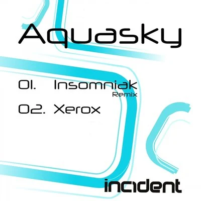 Insomniak (Remix)Xerox 专辑 Aquasky/Mathematics