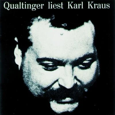 Qualtinger liest Karl Kraus 專輯 Eva Kerbler/Christiane Hörbiger/Elfriede Ott/Robert Lindner/Helmut Qualtinger