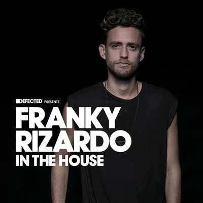 Defected Presents Franky Rizardo In The House (Mixed) 專輯 Franky Rizardo/Flashmob/Pirupa/Soul Central/Amber Jolene