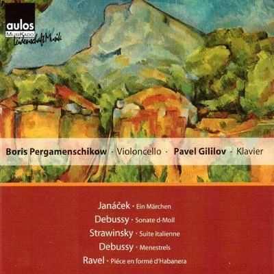 Janacek - Debussy - Stravinsky - Ravel 专辑 Pavel Gililov