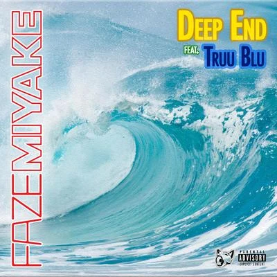 Deep End (feat. Truu Blu) 專輯 Faze Miyake