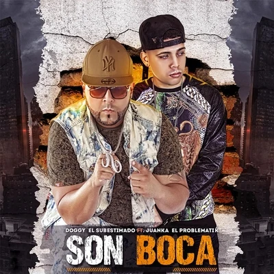 Son Boca (feat. Juanka el Problematik) 专辑 Doggy El Subestimado