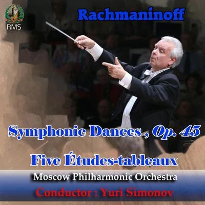 Yuri Simonov conducting Rachmaninoff: Symphonic Dances, Op. 45, Five Études-tableaux 专辑 Moscow Philharmonic Orchestra/Kirill Kondrashin/Gennady Rozhdestvensky/Nelli Shkolnikova/Yevgeny Malinin