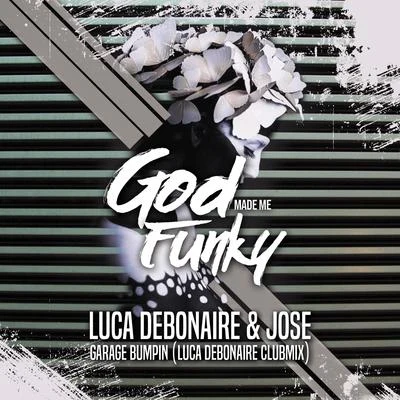 Garage Bumpin (Luca Debonaire Club Mix) 专辑 Jose/일곱시쯤