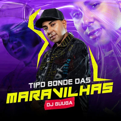 Tipo Bonde das Maravilhas 專輯 Dj Guuga