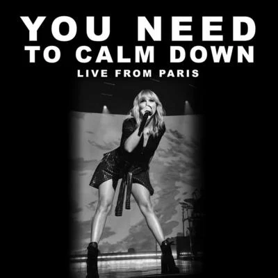 You Need To Calm Down (Live From Paris) 專輯 Taylor Swift