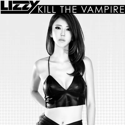 Kill The Vampire 专辑 Lizzy Wang