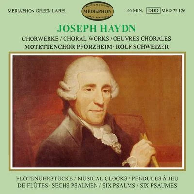 Franz Joseph Haydn: Choral Works - Musical Clocks - Six Psalms 专辑 Rolf Schweizer/Rolf Reinhardt/Friedrich Milde