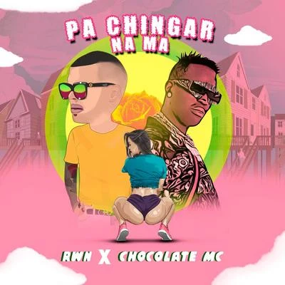 Pa Chingar Na Ma 專輯 Chocolate MC/El Yesmy/Ready Salvi/Joaquin