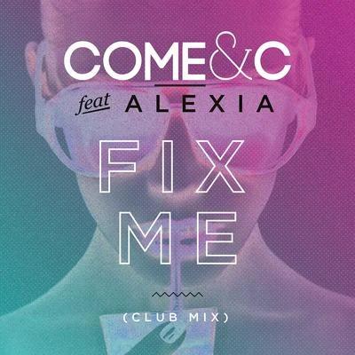 Fix Me (Club Mix) 專輯 Alejandro Montero/Come & C/Satélite 23/DJ JMP/Javier Penna