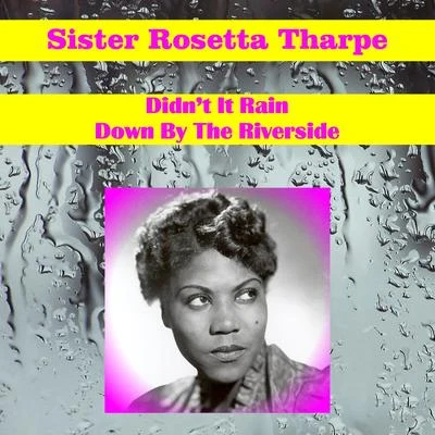 Didnt It Rain 專輯 Sister Rosetta Tharpe/Original Dixieland Jazz Band/Bessie Smith/Porter Grainger/The California Ramblers