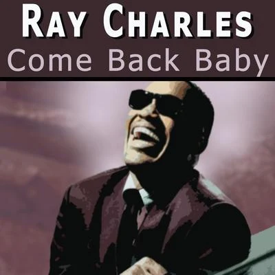 Come Back Baby 專輯 Ray Charles/Duane Eddy/Pérez Prado/Ray Evans/Self