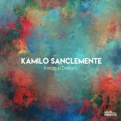 Inside a Dream 專輯 Kamilo Sanclemente