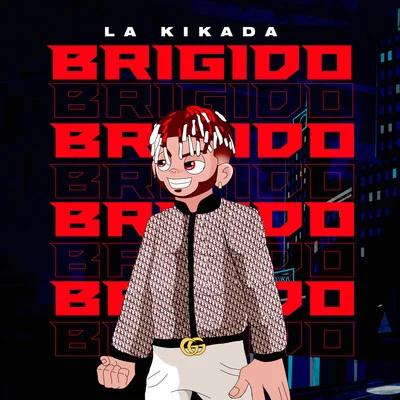 Brigido 專輯 La Kikada/El Fecho RD/Pablo Chill-e