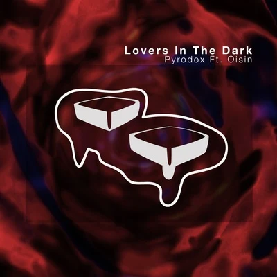 Lovers In the Dark 專輯 Pyrodox/DOLF/Hardwell/Diplo/Totó La Momposina