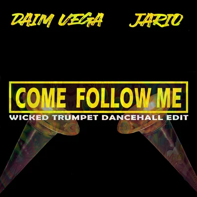 Come Follow Me (Wicked Trumpet Dancehall Edit) 專輯 D Dash/Daim Vega