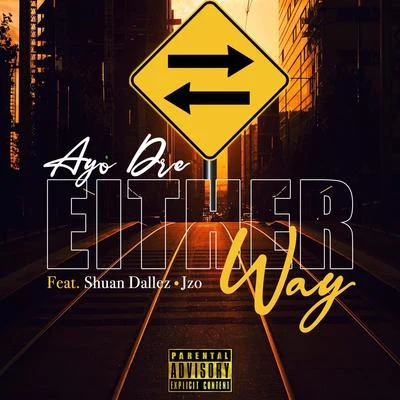 Either Way (feat. Shuan Dallez & J-Zo) 專輯 J-zo/Markem/Ayo Dre