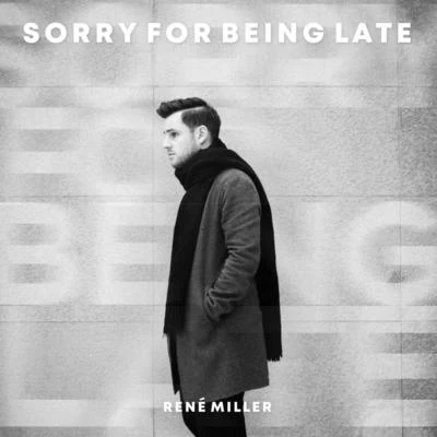 Sorry for Being Late 專輯 Scene Writers/Renè Miller/Luca Schreiner