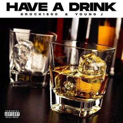 Have A Drink (feat. Srock1500) 專輯 Srock1500