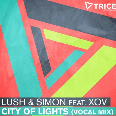 Lush & Simon City of Lights (Vocal Mix)