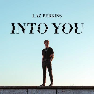 Into You 专辑 Laz Perkins/Rony Rex