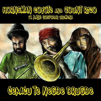 Cekacu te negde drugde 專輯 Paco Ten/Filomuzik/Hornsman Coyote/El Fata