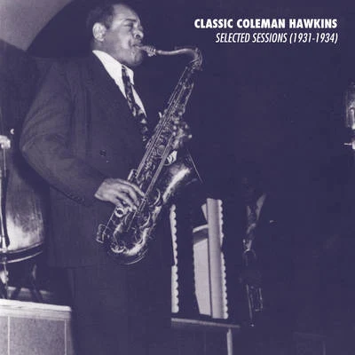 Coleman Hawkins Selected Sessions (1931-1934)