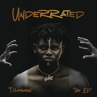 T-ClassicYungAce Underrated (The EP)