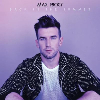 Back In The Summer 專輯 Max Frost