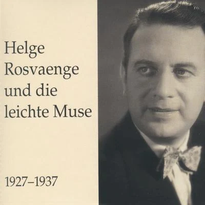 Helge Rosvaenge und die leichte Muse 专辑 Helge Rosvaenge