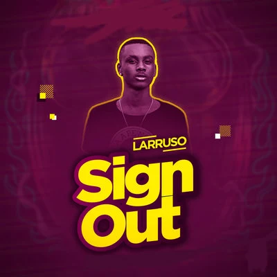 Sign Out 專輯 Larruso/Shatta Wale/Samini