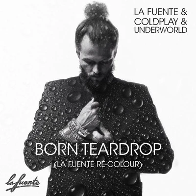 Born Teardrop (La Fuente Re - Colour) 專輯 La Fuente