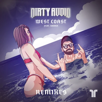 Dirty Audio West Coast (Remixes)