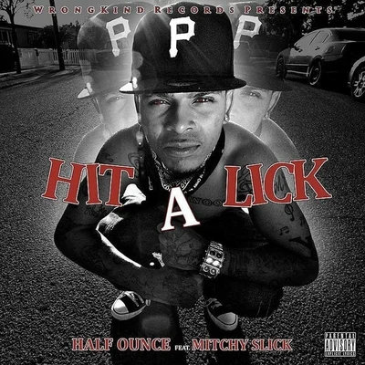 Hit a Lick (feat. Mitchy Slick) 专辑 Jessica Rabbit/Ice Burgandy/Half Ounce