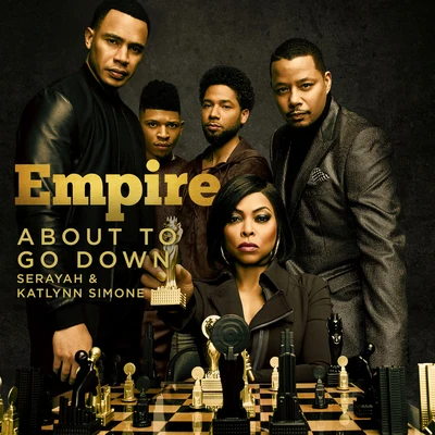 About to Go Down (From "Empire") 專輯 Empire Cast