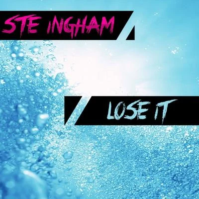 Lose It 專輯 Ste Ingham/Love Junkeez