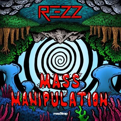 Mass Manipulation 专辑 REZZ/Holly