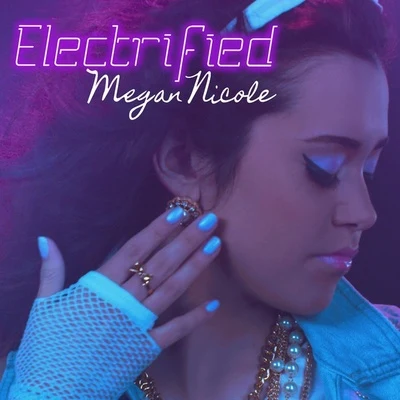 Electrified 專輯 Megan Nicole