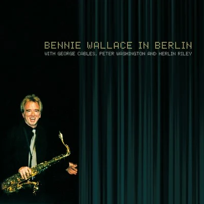 Bennie Wallace Bennie Wallace in Berlin