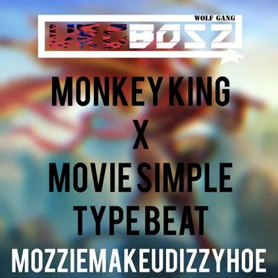 【Monkey King】- Movie Simple Type Beat 專輯 Mozzie/El jefe tu patron/紅孩兒唱片