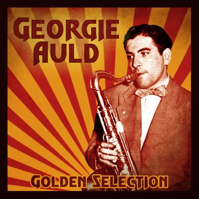 Golden Selection (Remastered) 专辑 Georgie Auld