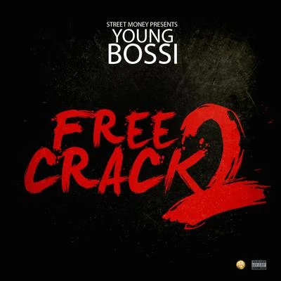 Free Crack 2 專輯 Young Bossi/Lil Mont