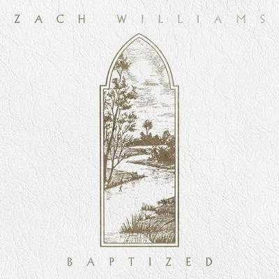 Baptized - EP 專輯 Zach Williams